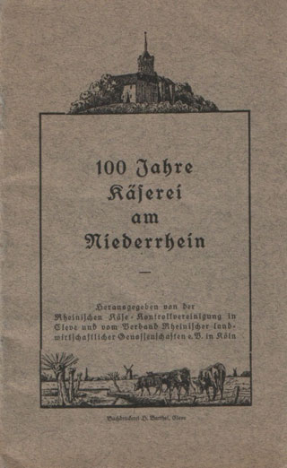100 Jahre käserei am Niederrhein; Von Ludwig Müller; 1925